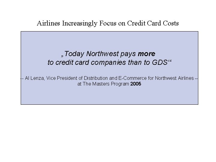 Airlines Increasingly Focus on Credit Card Costs „Today Northwest pays more to credit card
