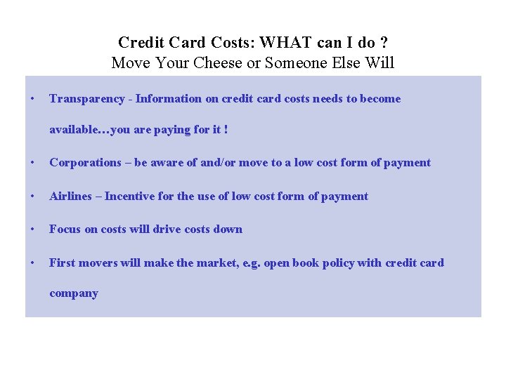 Credit Card Costs: WHAT can I do ? Move Your Cheese or Someone Else