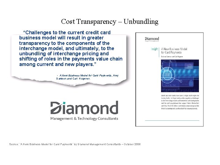 Cost Transparency – Unbundling “Challenges to the current credit card business model will result
