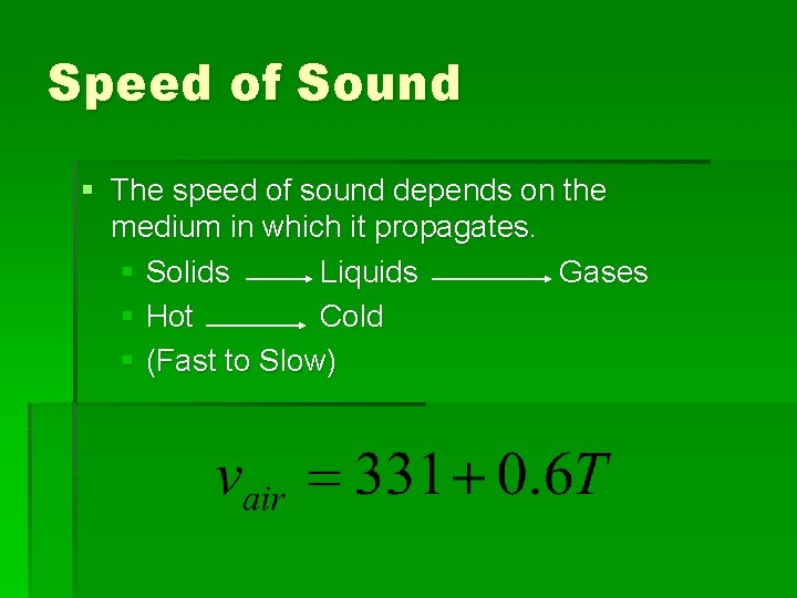 Speed of Sound § The speed of sound depends on the medium in which