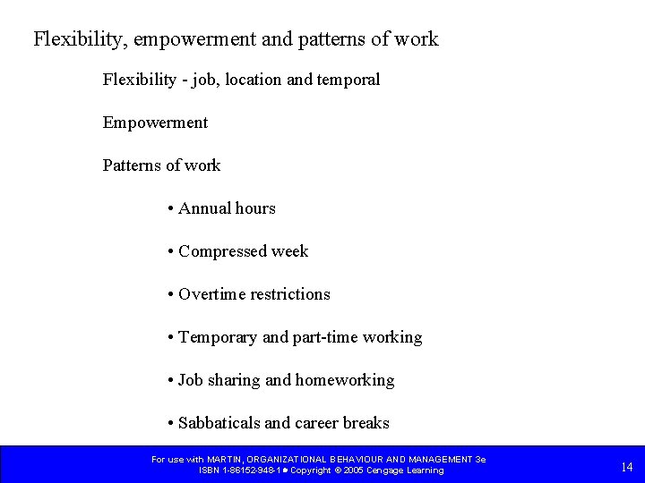 Flexibility, empowerment and patterns of work Flexibility - job, location and temporal Empowerment Patterns Flexibility, empowerment and patterns of work Flexibility - job, location and temporal Empowerment Patterns