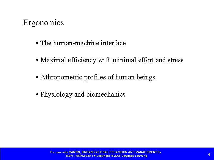 Ergonomics • The human-machine interface • Maximal efficiency with minimal effort and stress • Ergonomics • The human-machine interface • Maximal efficiency with minimal effort and stress •