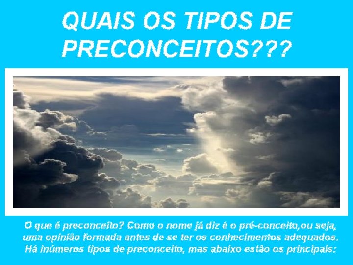 QUAIS OS TIPOS DE PRECONCEITOS O que preconceito