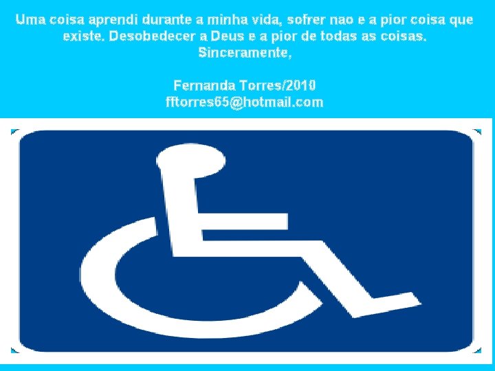 Uma coisa aprendi durante a minha vida, sofrer nao e a pior coisa que Uma coisa aprendi durante a minha vida, sofrer nao e a pior coisa que