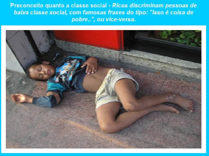 Preconceito quanto a classe social - Ricos discriminam pessoas de baixa classe social, com Preconceito quanto a classe social - Ricos discriminam pessoas de baixa classe social, com