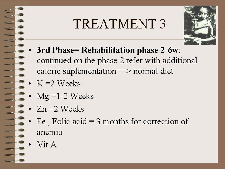 TREATMENT 3 • 3 rd Phase= Rehabilitation phase 2 -6 w; continued on the