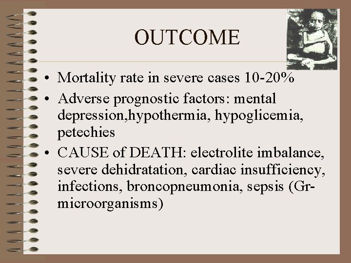 OUTCOME • Mortality rate in severe cases 10 -20% • Adverse prognostic factors: mental