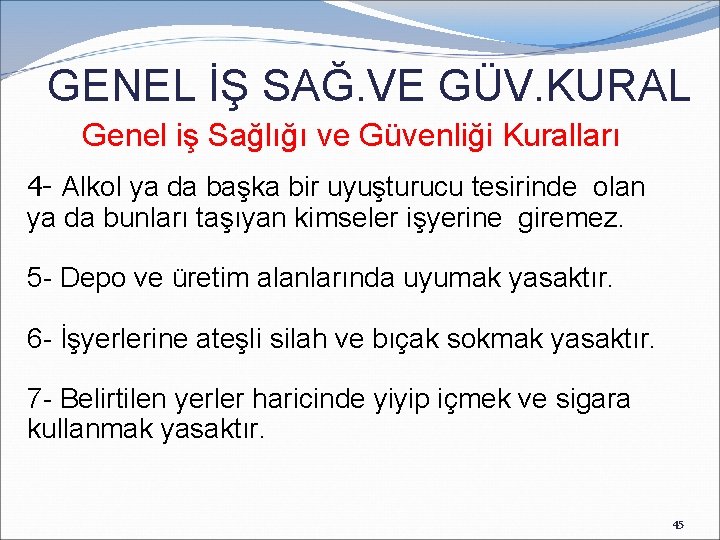 GENEL İŞ SAĞ. VE GÜV. KURAL Genel iş Sağlığı ve Güvenliği Kuralları 4 -