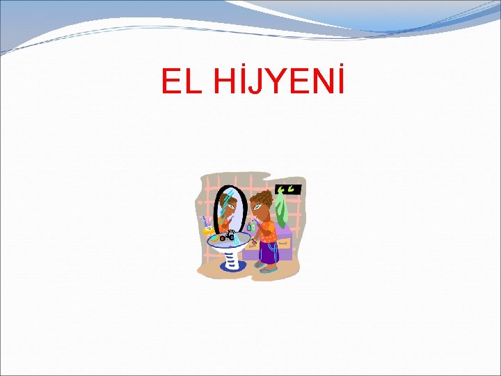  EL HİJYENİ 