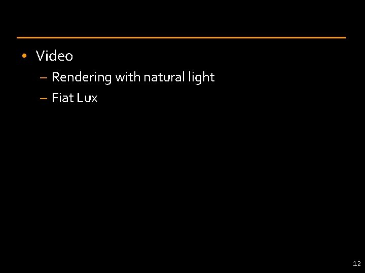  • Video – Rendering with natural light – Fiat Lux 12 