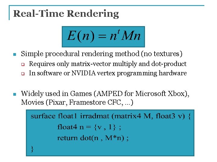 Real-Time Rendering n Simple procedural rendering method (no textures) q q n Requires only
