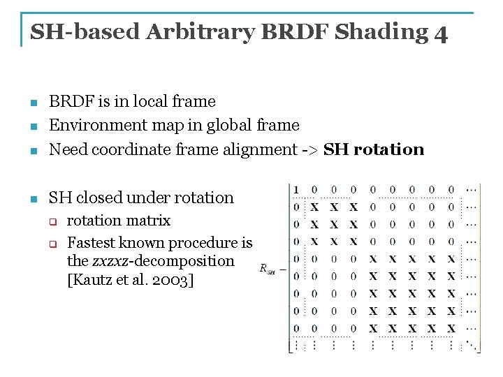 SH-based Arbitrary BRDF Shading 4 n BRDF is in local frame Environment map in