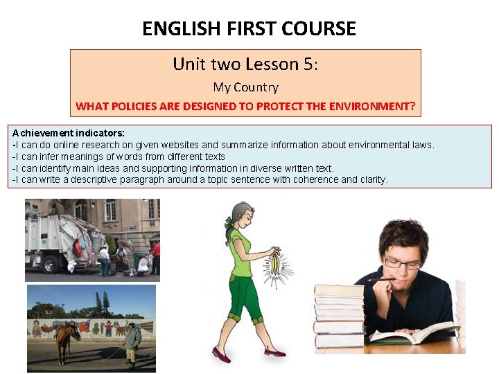 ENGLISH FIRST COURSE Unit two Lesson 5: My Country WHAT POLICIES ARE DESIGNED TO
