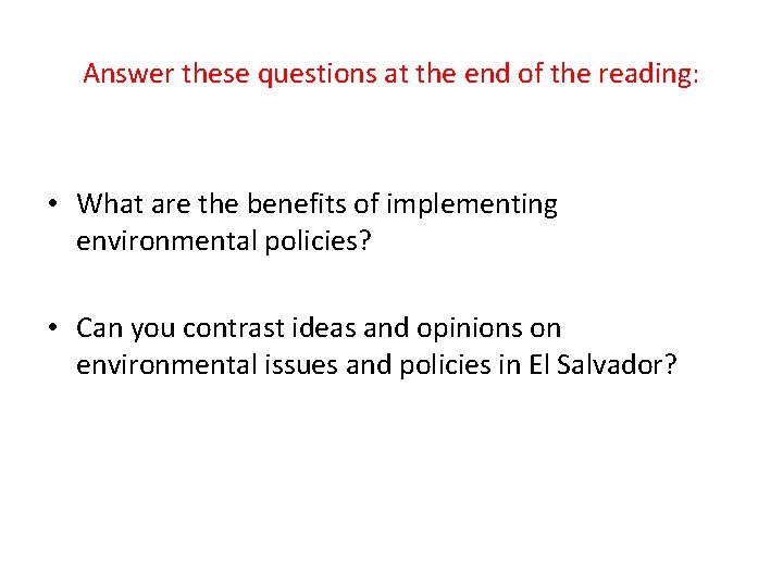 Answer these questions at the end of the reading: • What are the benefits