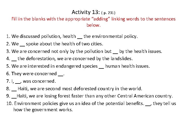 Activity 13: ( p. 231) Fill in the blanks with the appropriate “adding” linking