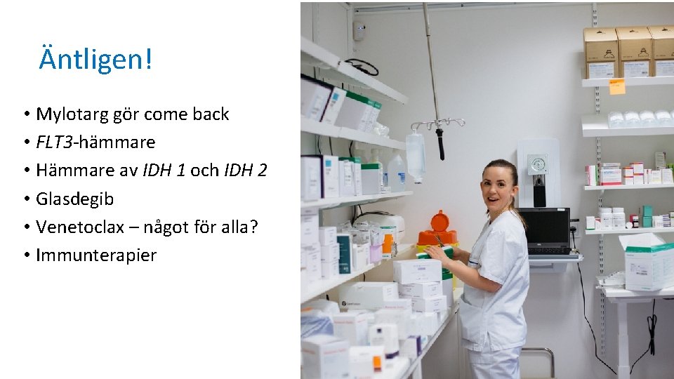 Äntligen! • Mylotarg gör come back • FLT 3 -hämmare • Hämmare av IDH