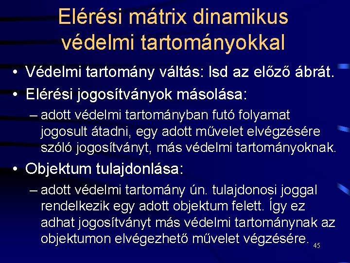 Elérési mátrix dinamikus védelmi tartományokkal • Védelmi tartomány váltás: lsd az előző ábrát. •