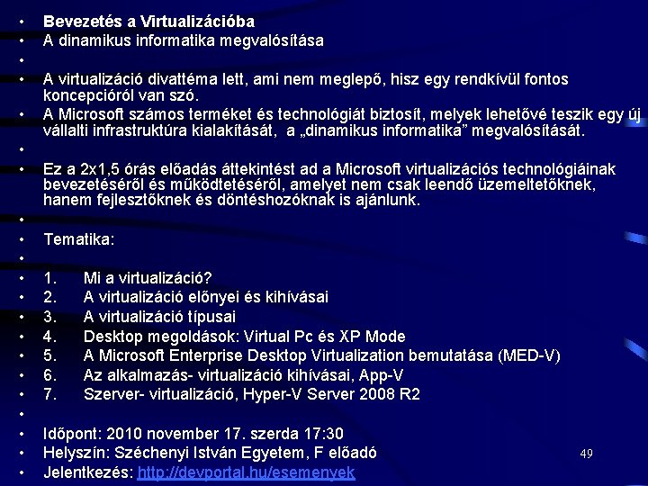  • • • • • • Bevezetés a Virtualizációba A dinamikus informatika megvalósítása