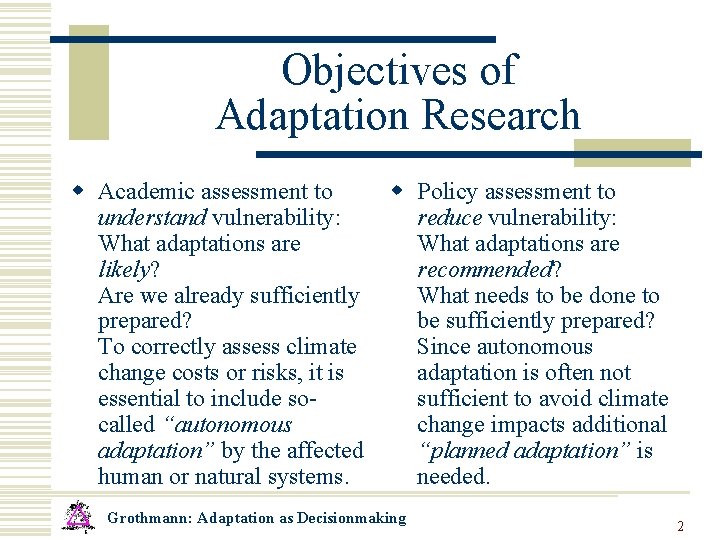 Objectives of Adaptation Research w Academic assessment to understand vulnerability: What adaptations are likely?