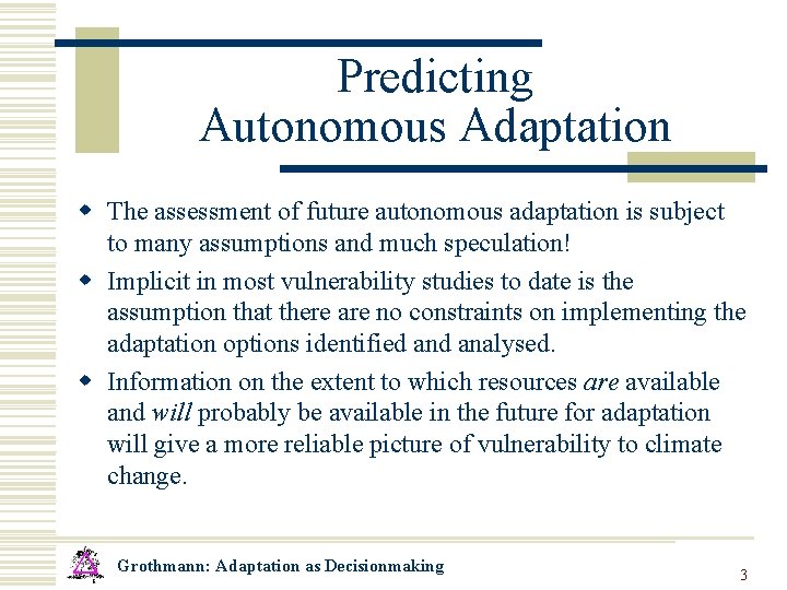 Predicting Autonomous Adaptation w The assessment of future autonomous adaptation is subject to many