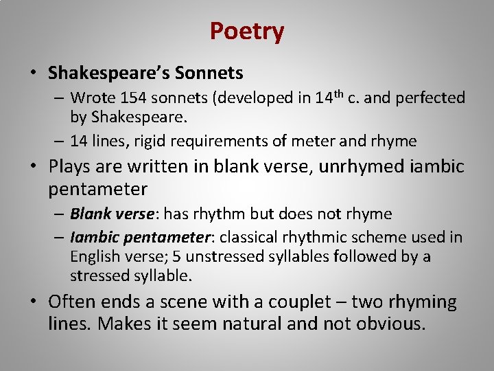 Poetry • Shakespeare’s Sonnets – Wrote 154 sonnets (developed in 14 th c. and