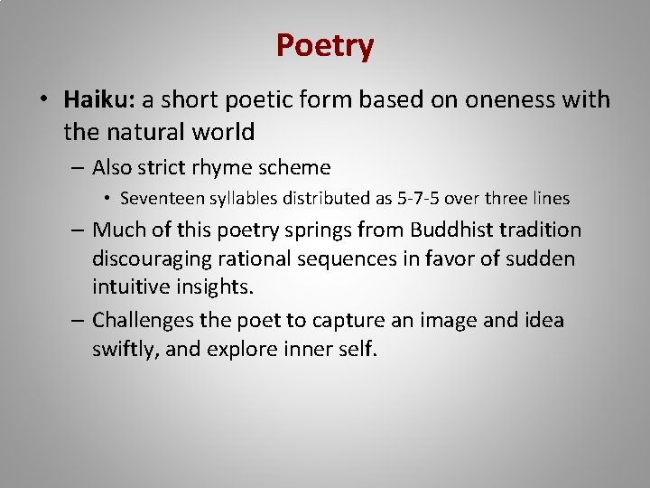 Poetry • Haiku: a short poetic form based on oneness with the natural world