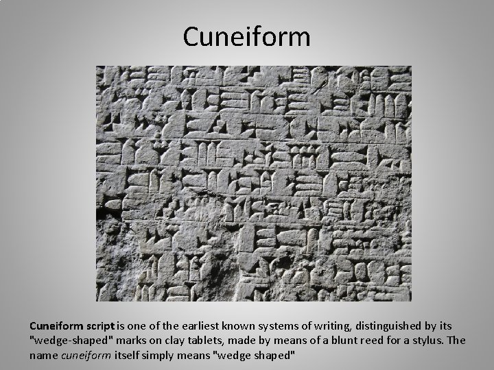 Cuneiform script is one of the earliest known systems of writing, distinguished by its