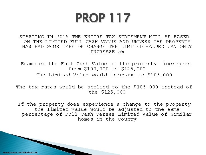 PROP 117 STARTING IN 2015 THE ENTIRE TAX STATEMENT WILL BE BASED ON THE