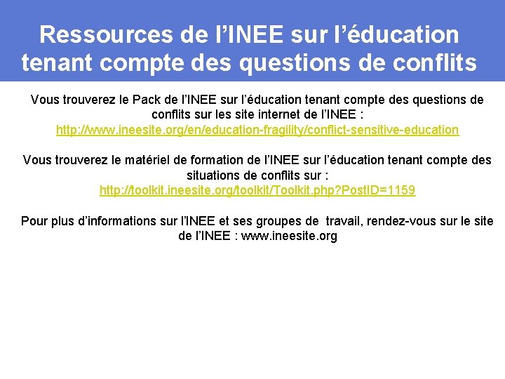 Ressources de l’INEE sur l’éducation tenant compte des questions de conflits Vous trouverez le