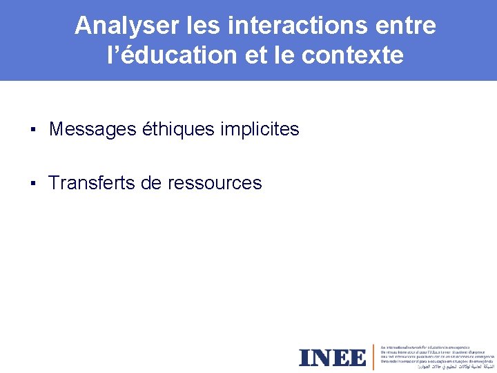 Analyser les interactions entre l’éducation et le contexte ▪ Messages éthiques implicites ▪ Transferts