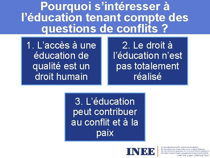 Pourquoi s’intéresser à l’éducation tenant compte des questions de conflits ? 1. L’accès à