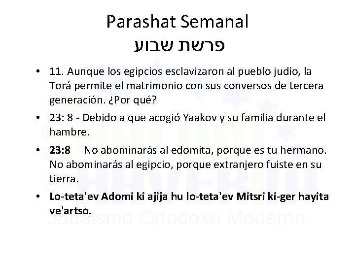 Parashat Semanal שבוע פרשת • 11. Aunque los egipcios esclavizaron al pueblo judío, la