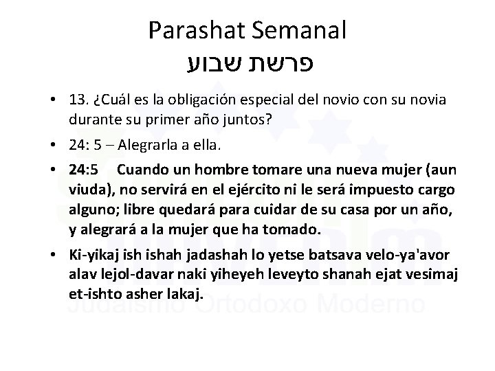 Parashat Semanal שבוע פרשת • 13. ¿Cuál es la obligación especial del novio con