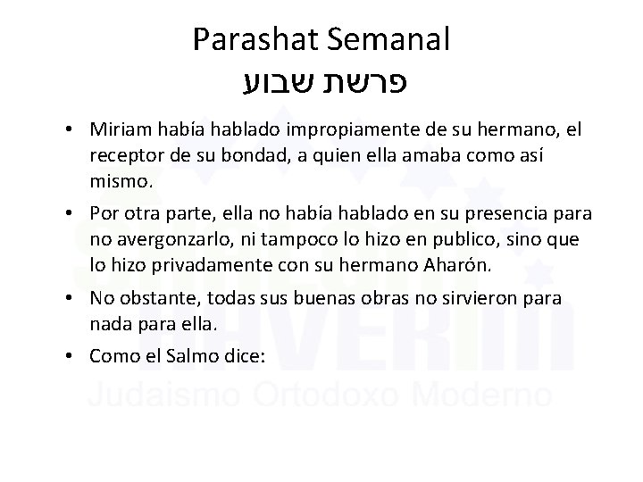 Parashat Semanal שבוע פרשת • Miriam había hablado impropiamente de su hermano, el receptor