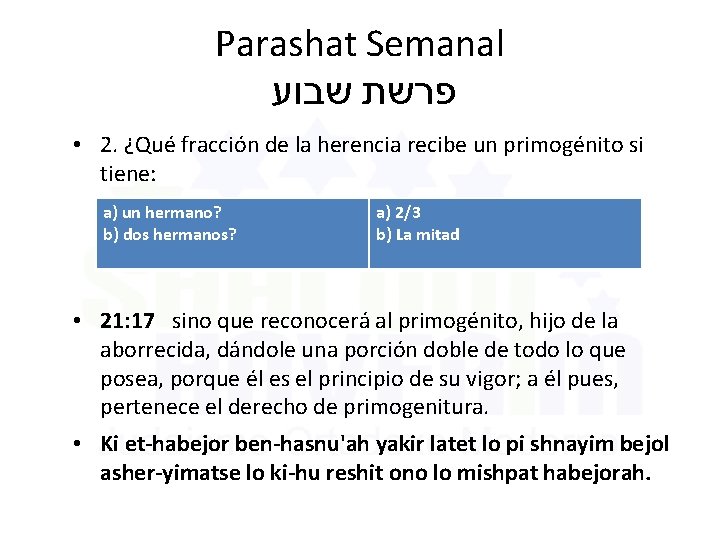 Parashat Semanal שבוע פרשת • 2. ¿Qué fracción de la herencia recibe un primogénito