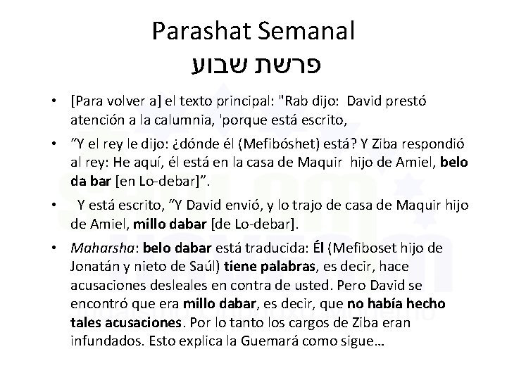Parashat Semanal שבוע פרשת • [Para volver a] el texto principal: "Rab dijo: David
