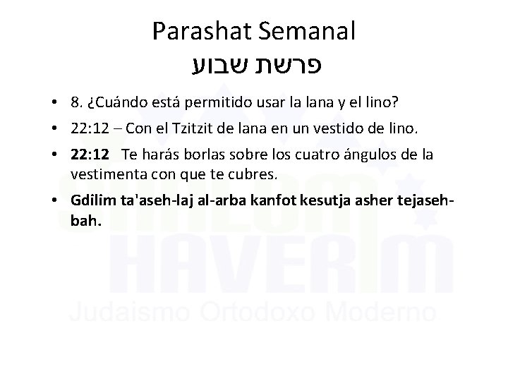 Parashat Semanal שבוע פרשת • 8. ¿Cuándo está permitido usar la lana y el