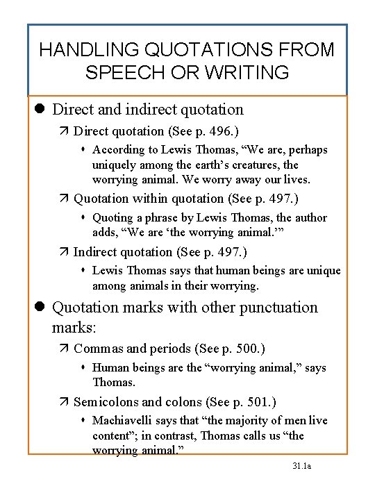 HANDLING QUOTATIONS FROM SPEECH OR WRITING Direct and indirect quotation Direct quotation (See p.