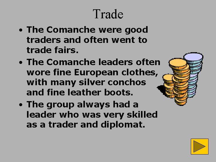 Trade • The Comanche were good traders and often went to trade fairs. •