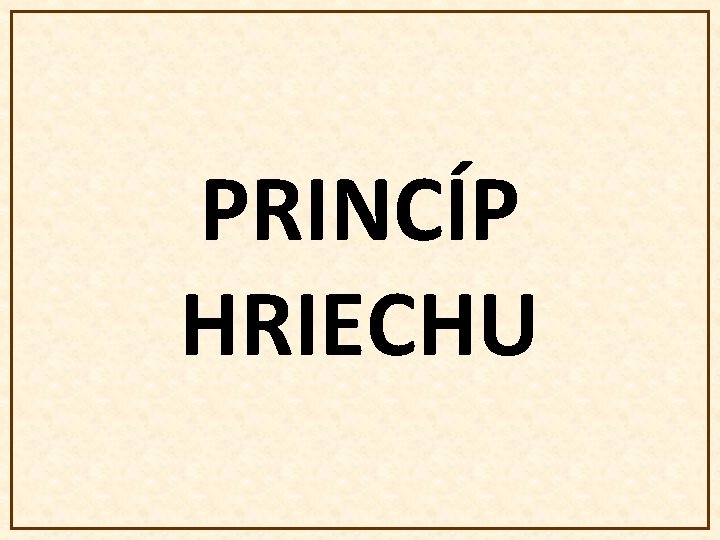 PRINCÍP HRIECHU 