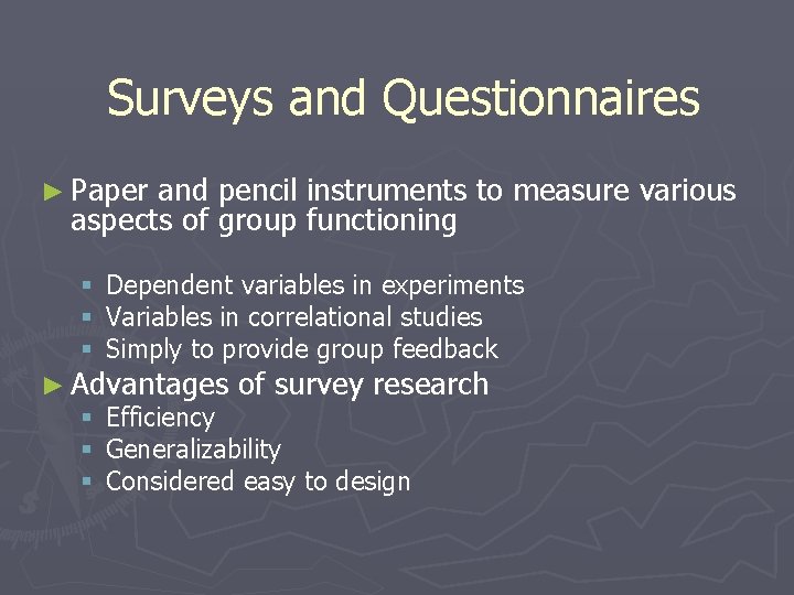 Surveys and Questionnaires ► Paper and pencil instruments to measure various aspects of group Surveys and Questionnaires ► Paper and pencil instruments to measure various aspects of group