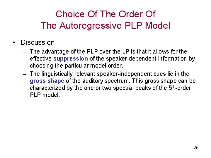 Choice Of The Order Of The Autoregressive PLP Model • Discussion – The advantage