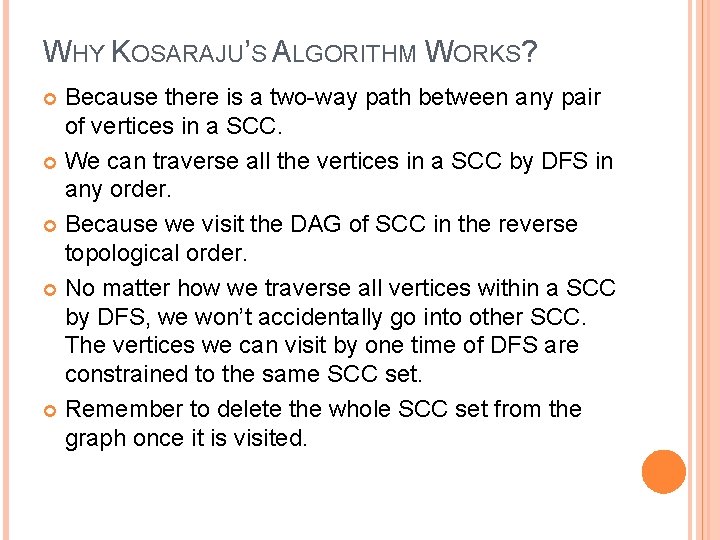 WHY KOSARAJU’S ALGORITHM WORKS? Because there is a two-way path between any pair of