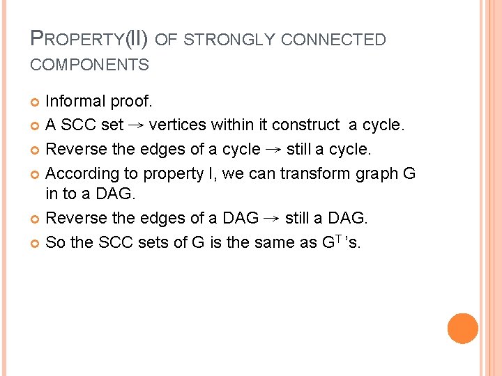 PROPERTY(II) OF STRONGLY CONNECTED COMPONENTS Informal proof. A SCC set → vertices within it