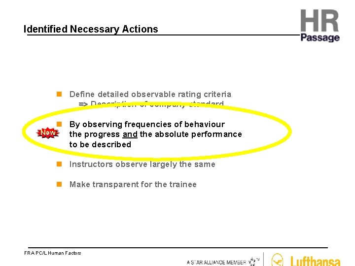 Identified Necessary Actions n Define detailed observable rating criteria => Description of company standard