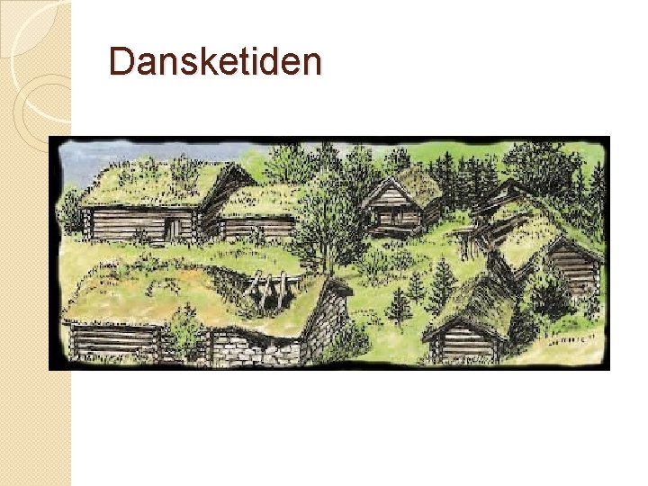 Dansketiden 
