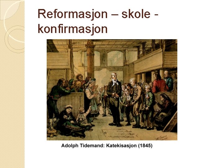 Reformasjon – skole konfirmasjon 
