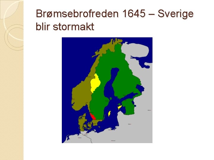 Brømsebrofreden 1645 – Sverige blir stormakt 