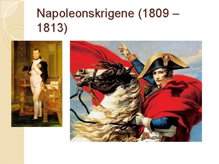 Napoleonskrigene (1809 – 1813) 