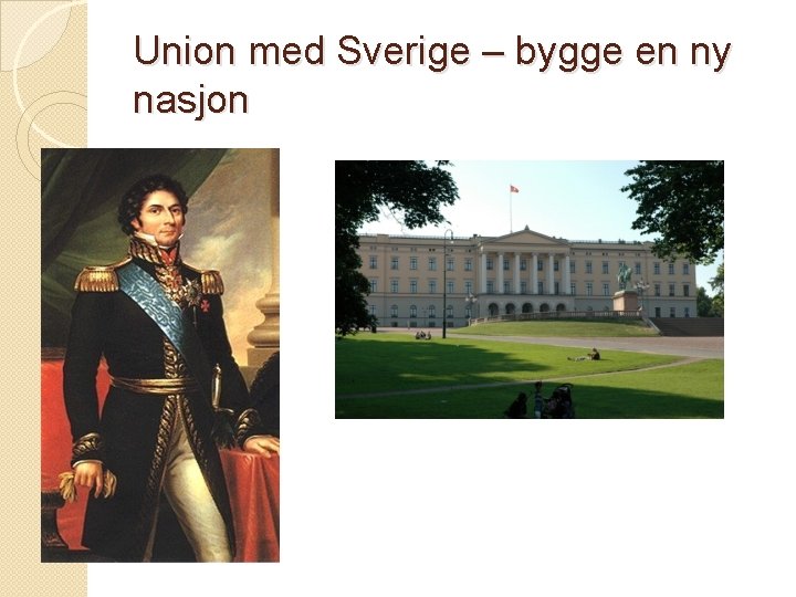 Union med Sverige – bygge en ny nasjon 